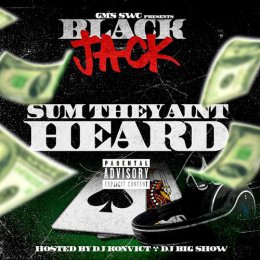 Black jakk - Sum They Aint Heard 